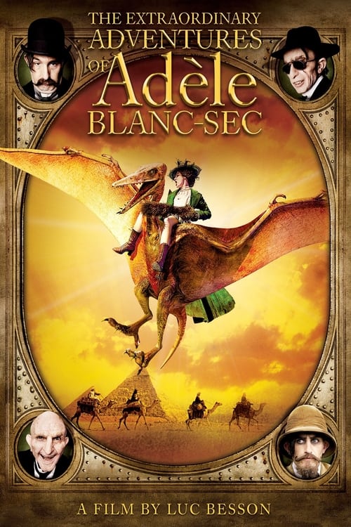 The Extraordinary Adventures of Adèle Blanc-Sec พลังอะเดลข้ามขอบฟ้าโค่น 5 อภิมหาภัย (2010)