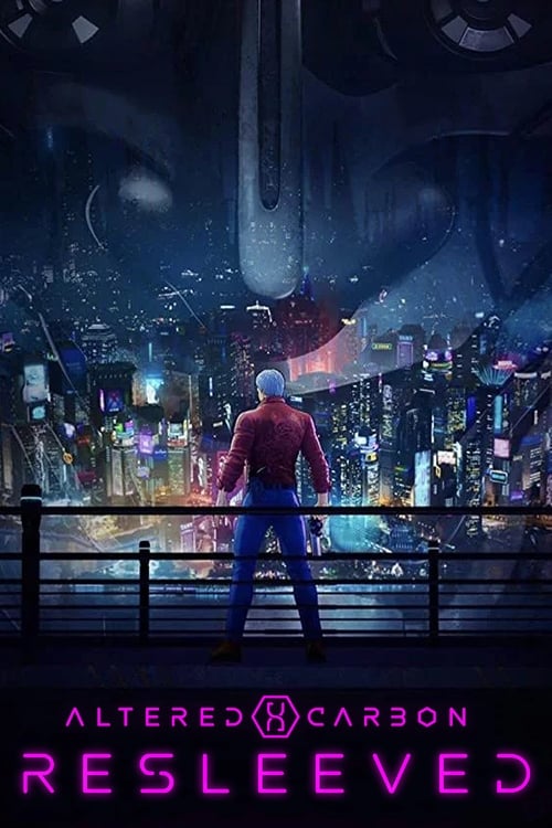 Altered Carbon Resleeved (2020) อัลเทอร์ด คาร์บอน รีสลีฟ NETFLIX