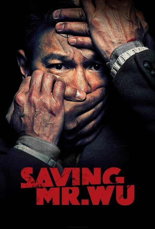 Saving Mr. Wu (Jie jiu Wu xian sheng) พลิกเมืองล่าตัวประกัน (2015)