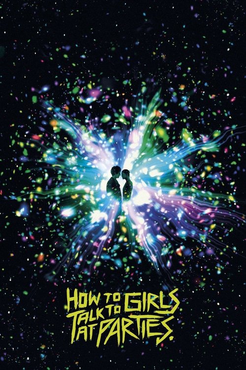 How to Talk to Girls at Parties ฮาว ทู ทอล์ค ทู เกิร์ลส์ ปาร์ตี้ (2017)