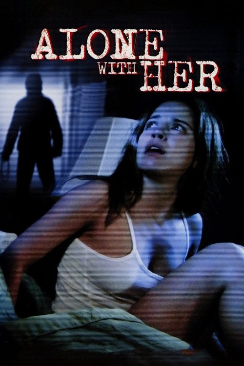 Alone with Her ส่อง (2006)