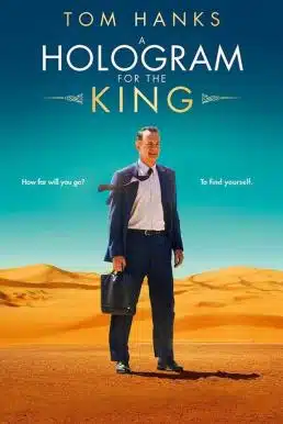 A Hologram for the King (2016) ผู้ชาย หัวใจไม่หยุดฝัน