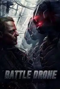 Battle Drone (2018) สงครามหุ่นรบพิฆาต