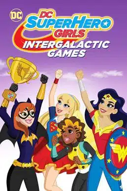 DC Super Hero Girls Intergalactic Games (2017) แก๊งค์สาว ดีซีซูเปอร์ฮีโร่ ศึกกีฬาแห่งจักรวาล