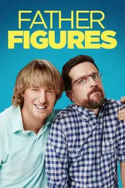 Father Figures (2017) มหกรรมตามหาพ่อบังเกิดเกล้า