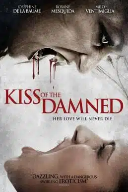 Kiss of the Damned (2012) จุมพิตต้องคำสาป