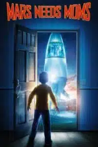 Mars Needs Moms (2011) ภารกิจแอบจิ๊กตัวแม่บนดาวมฤตยู