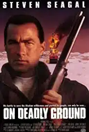 On Deadly Ground (1994) ยุทธการทุบนรกหมื่นฟาเรนไฮต์