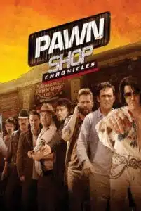 Pawn Shop Chronicles (2013) มหกรรมปล้นเดือด เลือดแค้นกระฉูด