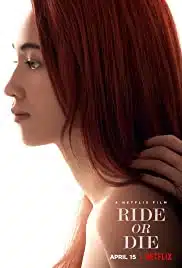 Ride or Die (2021) อยู่เป็น ยอมตาย เพื่อเธอ