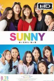 Sunny Our Hearts Beat Together (2018) วันนั้น วันนี้ เพื่อนกันตลอดไป