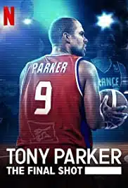 Tony Parker The Final Shot (2021) โทนี่ ปาร์คเกอร์ ช็อตสุดท้าย